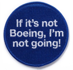 Bild von If it`s not Boeing, I`m not going Aufnäher