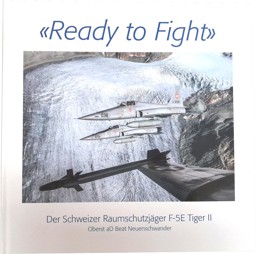 Immagine di "Ready to Fight" Der Schweizer Raumschutzjäger F-5e Tiger II Buch
